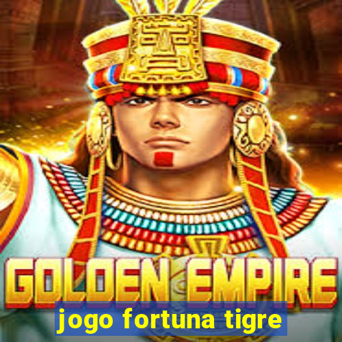 jogo fortuna tigre